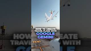 How to use Google Gemini for Travel