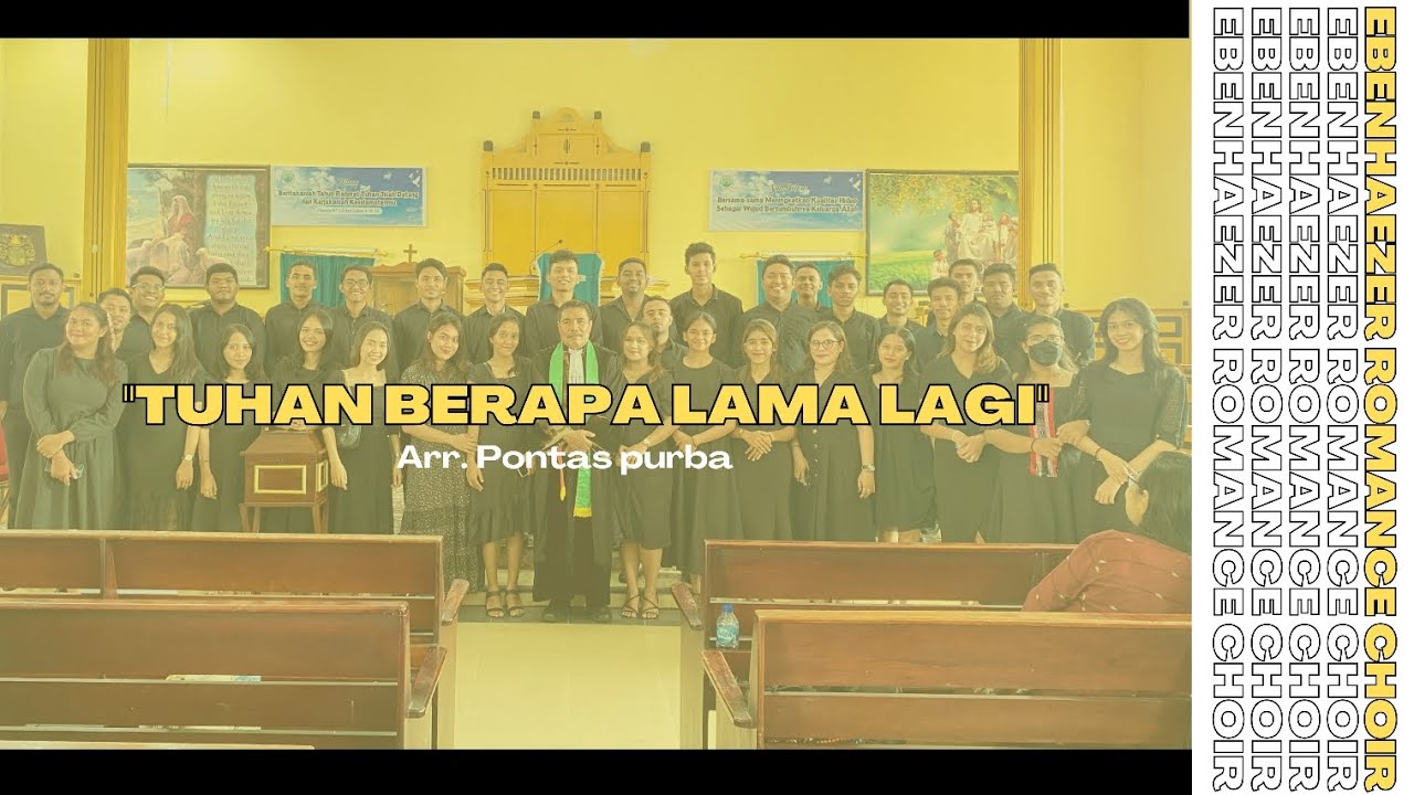 EBENHAEZER ROMANCE CHOIR Tuhan Berapa Lama Lagi Arr Pontas Purba ebenhaezer-romance-choir-tuhan-berapa-lama-lagi-arr-pontas-purba