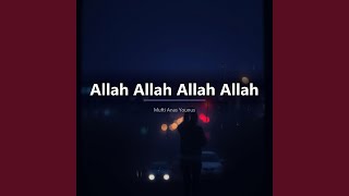 Allah Allah Allah Allah - Mufti Anas Younus