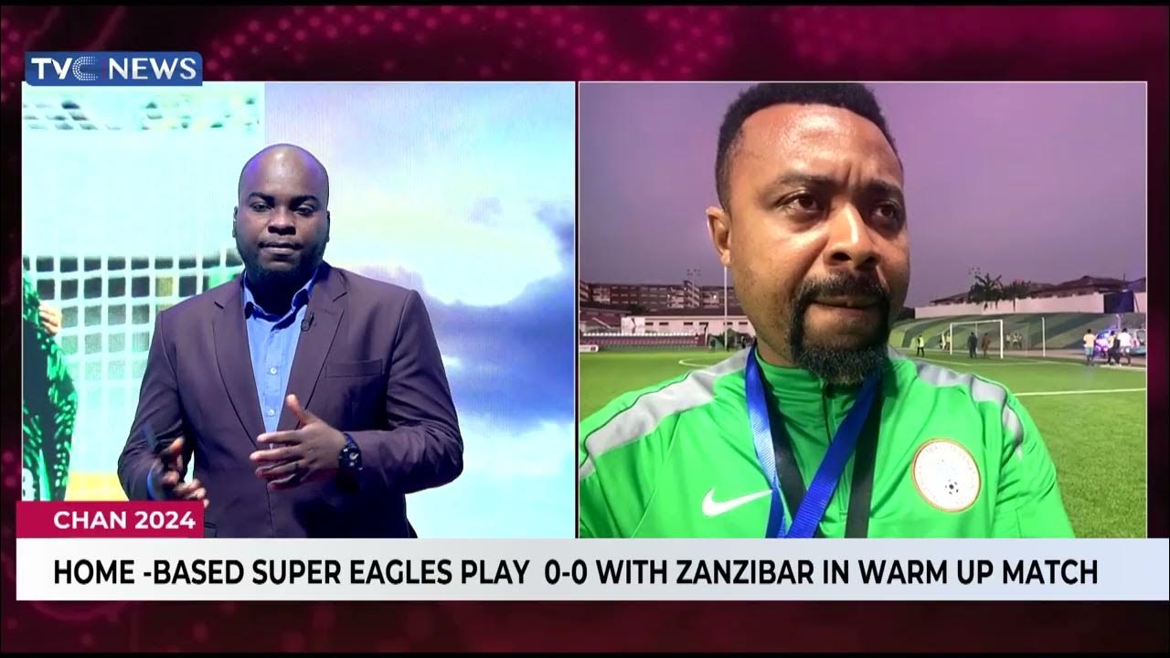 CHAN 2024: Home-Based Super Eagles Play Zanzibar In Warm Up Match