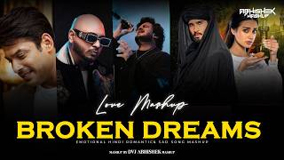 Broken Dreams Mashup | B Praak | Rahat Fateh Ali Khan | Darshan Raval | Dvj Abhishek |