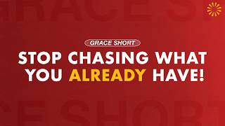 Stop Chasing What You Already Have! | The Grace Church with Dr. Andrew Farley