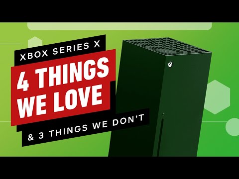 Xbox Series X: 4 Things We Love and 3 Things We Don't