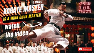 Ip Man 4 Karate Master is actually a Wing Chun Master