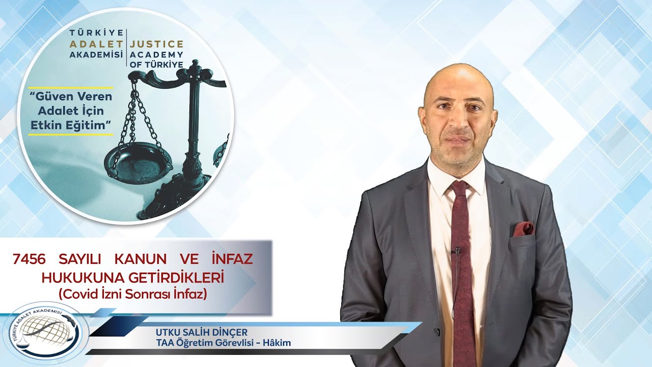 7456 SAYILI KANUN VE İNFAZ HUKUKUNA GETİRDİKLERİ  (COVİD İZNİ SONRASI İNFAZ) - UTKU SALİH DİNÇER