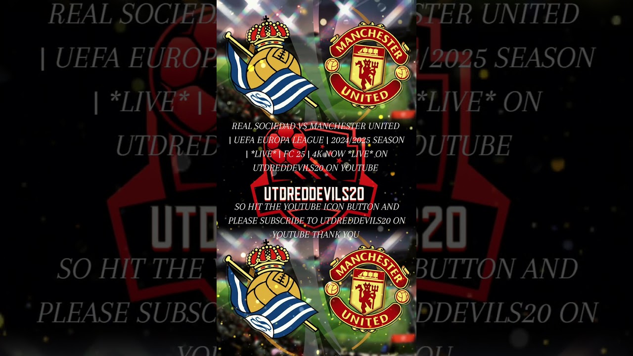 EA FC 25 - REAL SOCIEDAD VS MANCHESTER UNITED NOW *LIVE* ON YOUTUBE