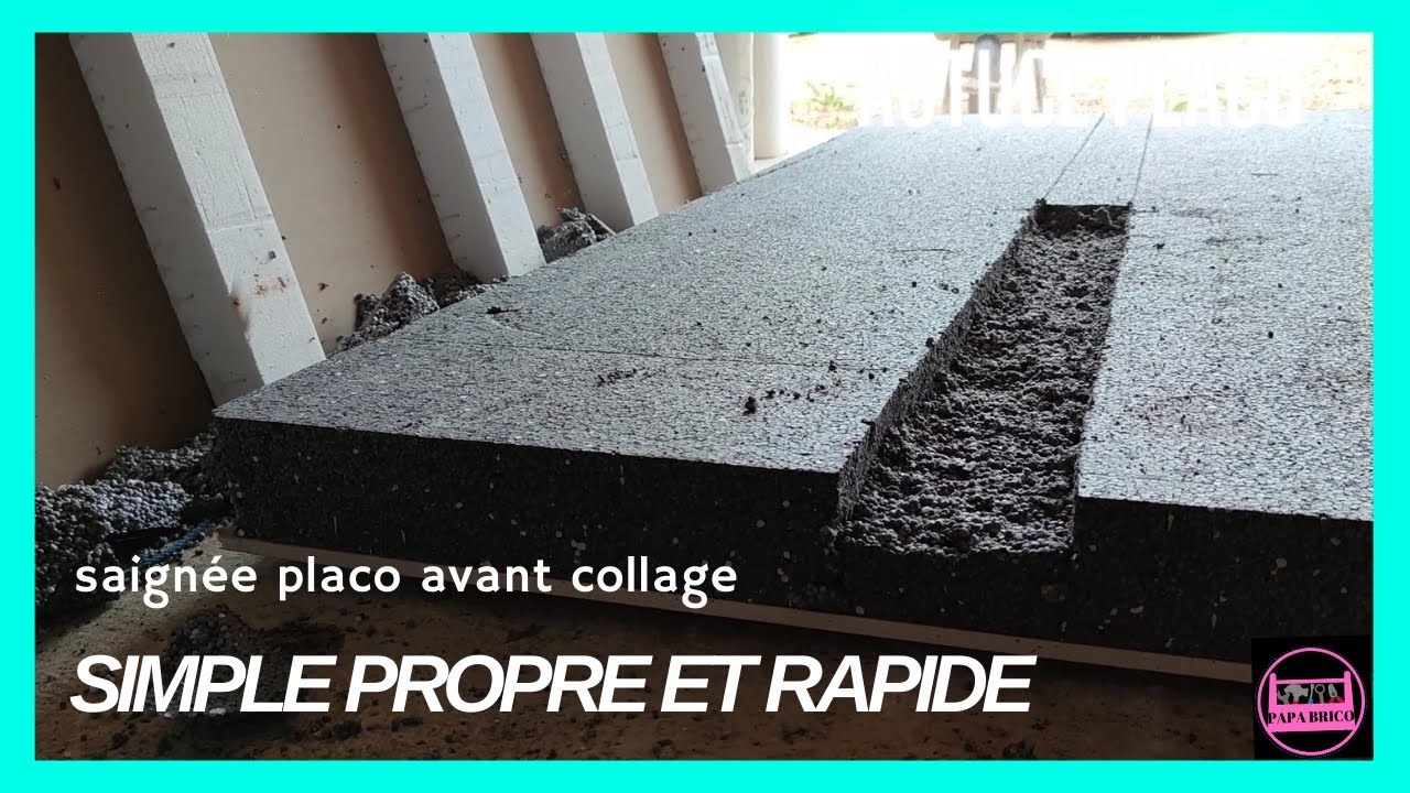 comment faire une saignée dans une plaque placo avec isolant avant de