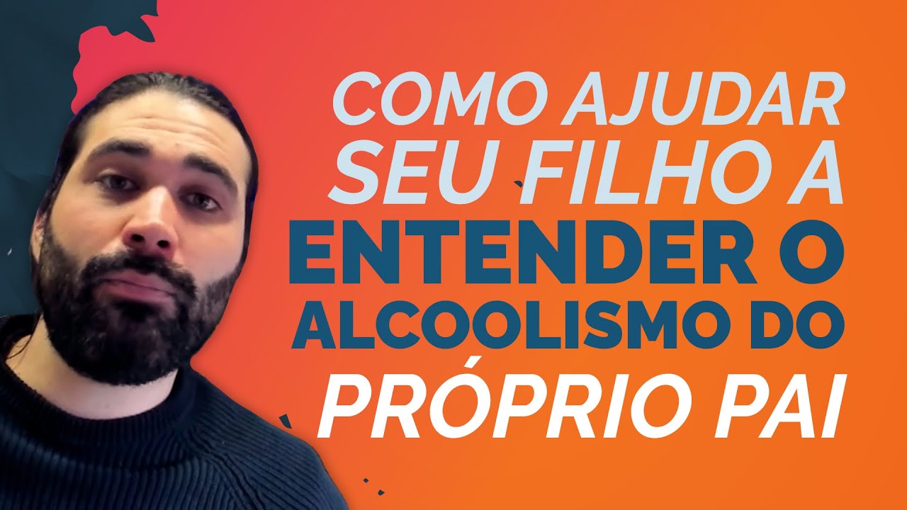 Como ajudar seu filho a entender o alcoolismo do próprio pai - YouTube