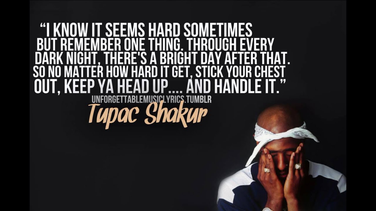 be strong quotes about life tupac hold on be strong youtube