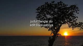 LIRIK LAGU SUMBAWA // TANGAR DO