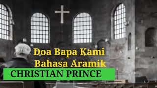 Doa Bapa Kami | Bahasa Aramaik, Bahasa yang diucapkan Yesus..