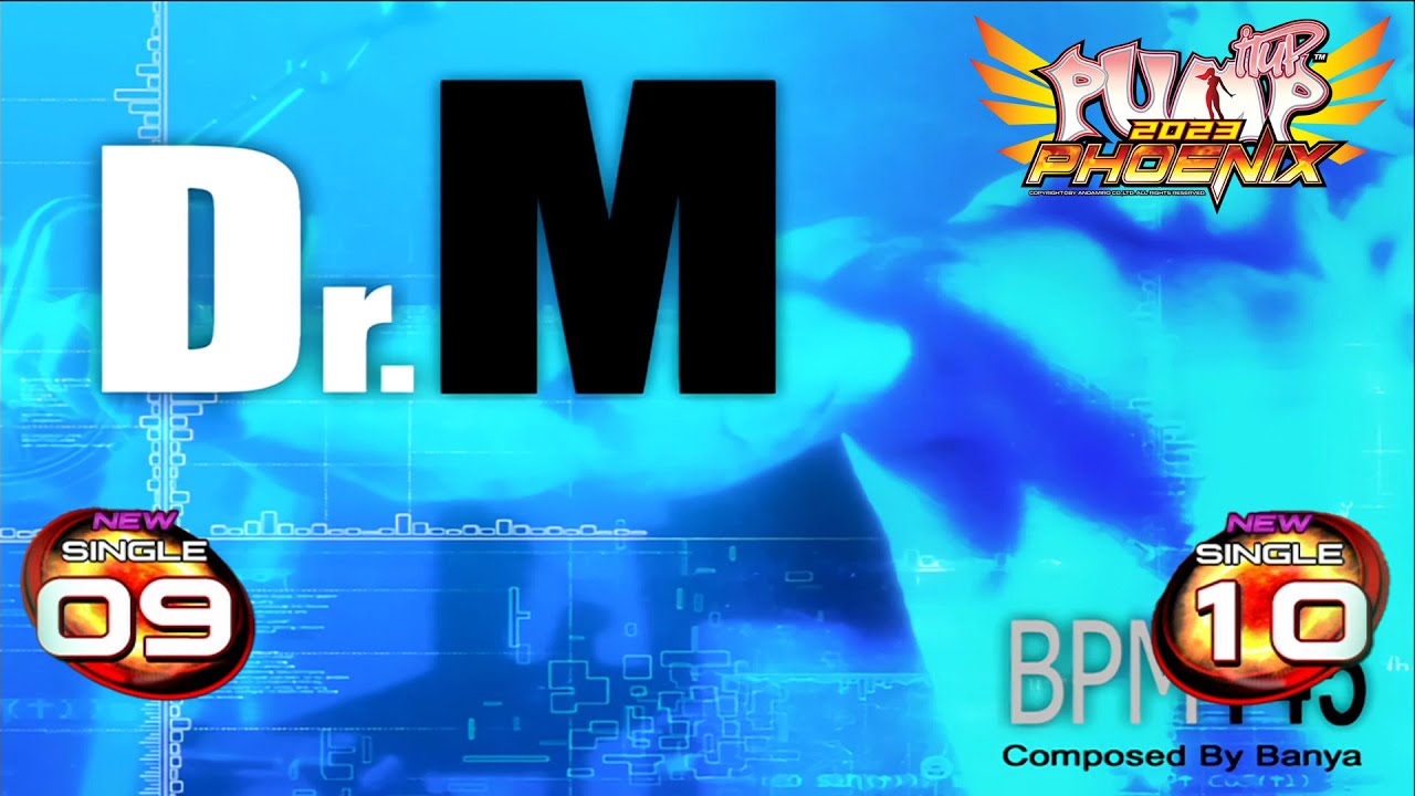 [PUMP IT UP PHOENIX] Dr. M(닥터 엠) S9 & S10 (pre S8 & S9 / Phoenix Modified ver.)
