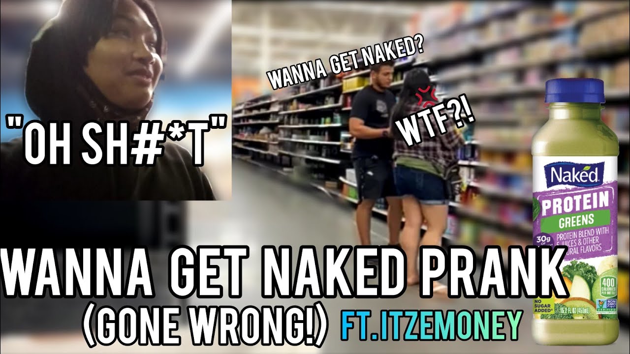 Wanna Get Naked(Drink) Prank| Gone Wrong! ft.Itzemoney - YouTube