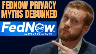 FEDNOW PRIVACY MYTHS DEBUNKED