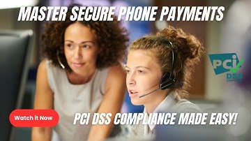 Master Secure Phone Payments: PCI DSS Compliance Made Easy!