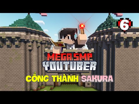 MINECRAFT MEGA SMP* TẬP 6 | DN XÂY DỰNG CÁNH CỔNG CỦA SAKURA KINGDOM