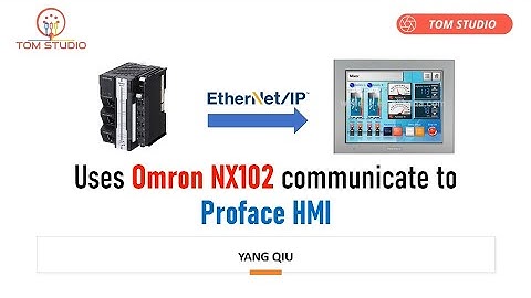 Use Omron NX102 to communicate to Proface HMI via Ethernet/IP