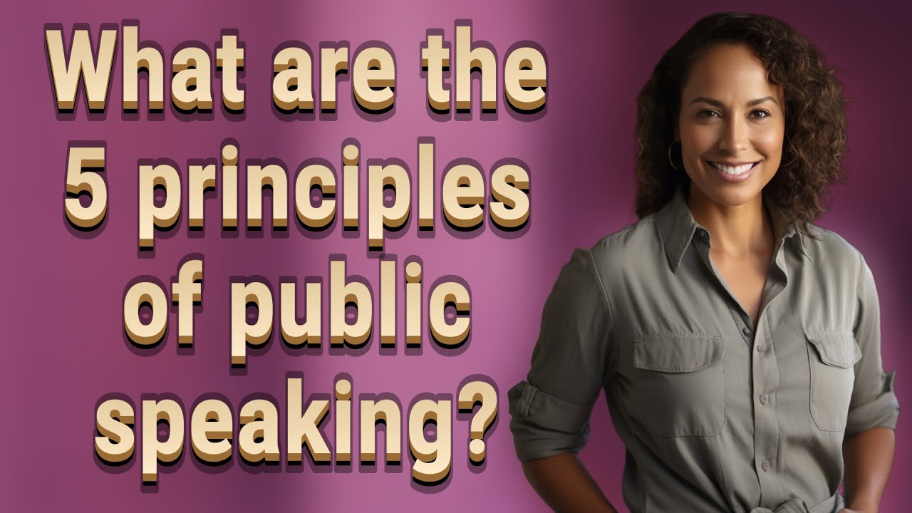 What are the 5 principles of public speaking? - YouTube