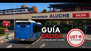 Guía de SALIDA del Intercambiador de ALUCHE para conductores/as de EMT Madrid Guía de SALIDA del Intercambiador de ALUCHE para conductores/as de EMT Madrid