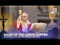 LIVE: Solemn Mass of the Lord’s Supper presided by Pope Leo XIV | April 3, 2026