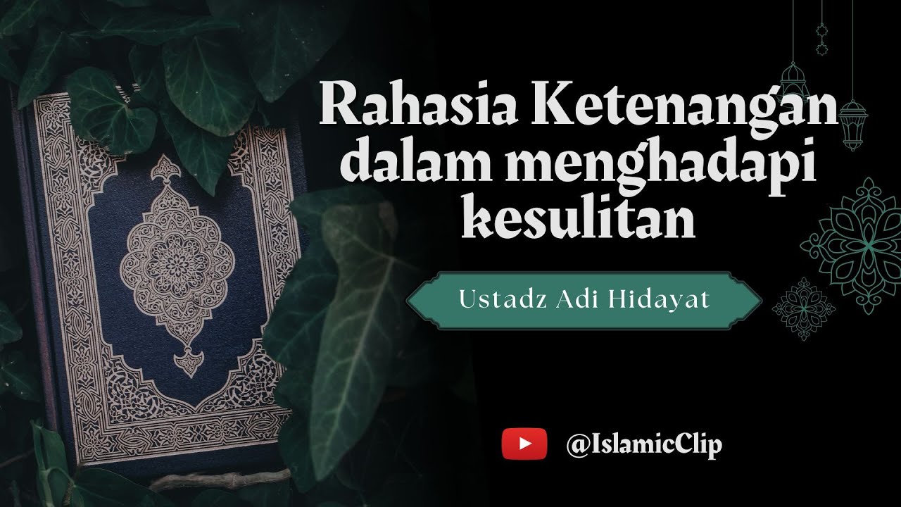 Rahasia Ketenangan dalam Menghadapi Kesulitan Dunia - Ust Adi Hidayat