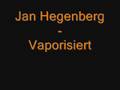 Jan Hegenberg - Vaporisiert