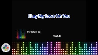 Westlife I Lay My Love On You Karaoke Female Version