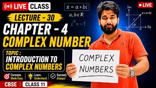 Complex Numbers Class 11 | Introduction to Complex Numbers | Chapter 4 | Lecture 30 | CBSE 2026 Live