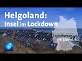 Helgoland: Eine Insel im Lockdown | tagesthemen mittendrin