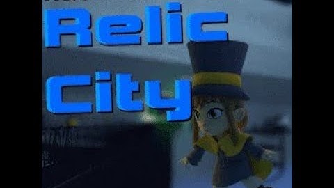 A Hat in Time (Mods): Relic City