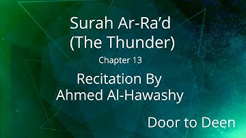 Surah Ar-Ra'd (The Thunder) Ahmed Al-Hawashy  Quran Recitation