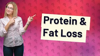 Will I lose fat if I increase my protein