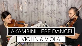 Ebe Dancel - Lakambini | Violin & Viola