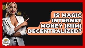 Is Magic Internet Money (MIM) Decentralized? - CryptoBasics360.com