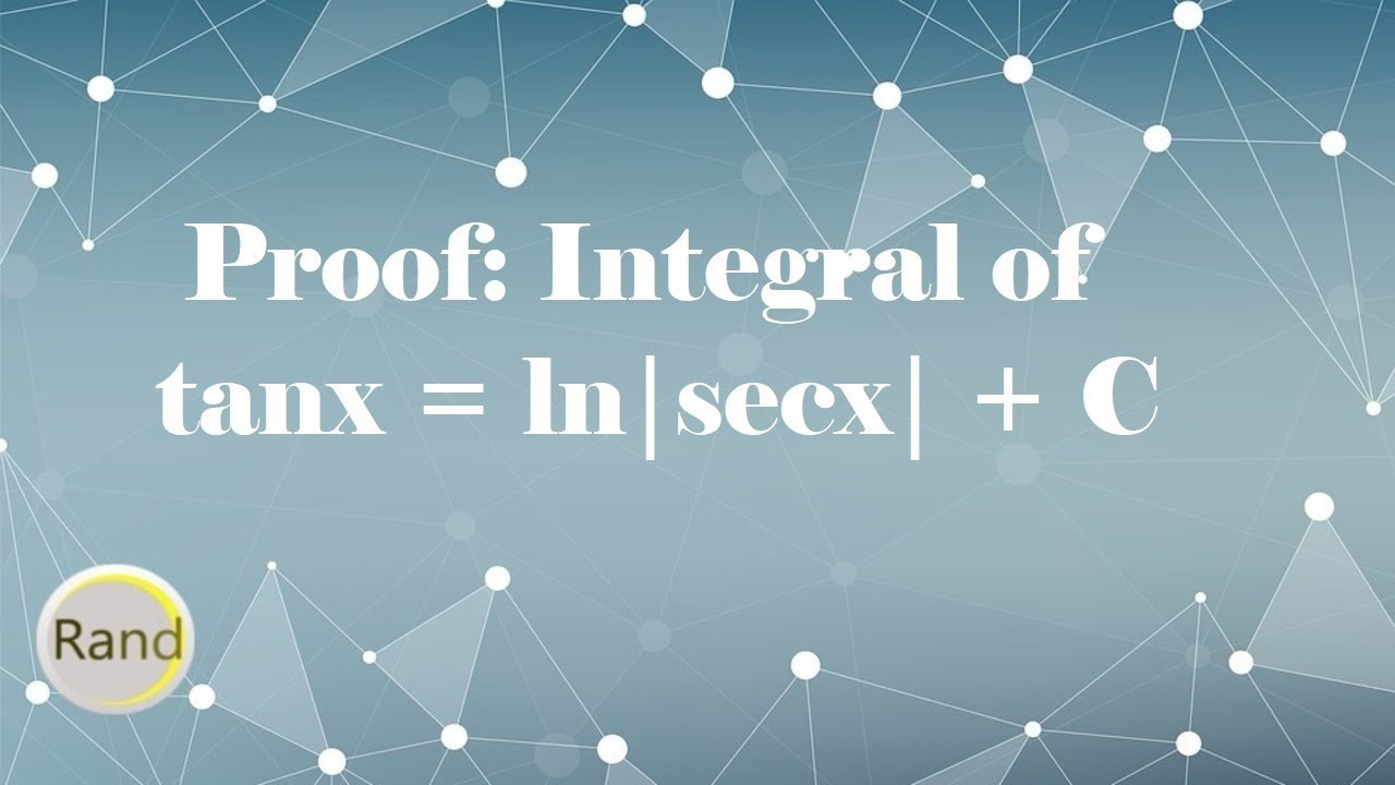 Proof Integral Of Tanx Ln secx C YouTube Proof Integral Of Tanx Ln secx C YouTube