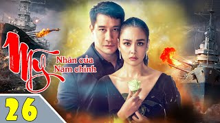 MỸ NHÂN CỦA NAM CHÍNH - Tập 26 (CUỐI) | Phim Bộ Thái Lan Lồng Tiếng Tuyển Chọn Hay Nhất 2023