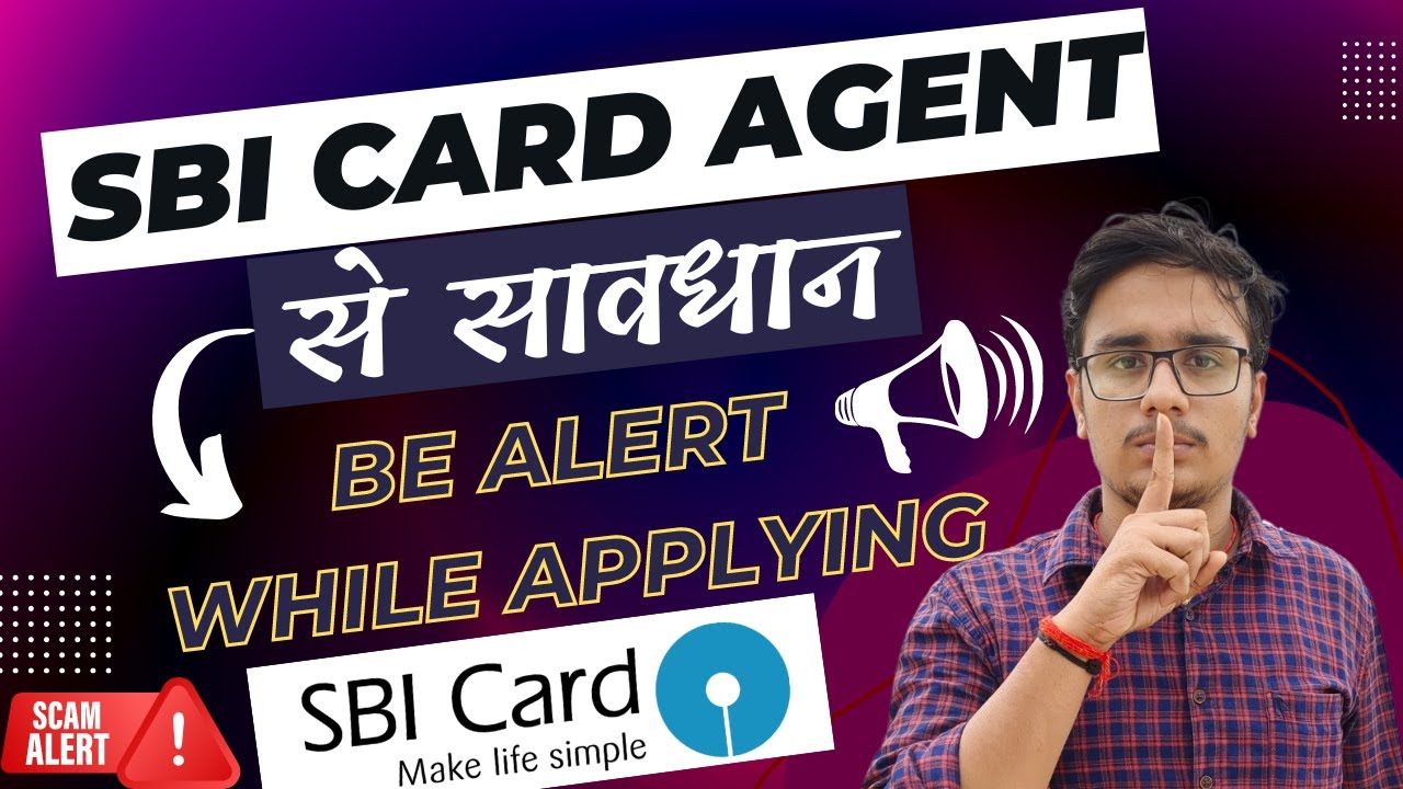 be-alert-from-sbi-card-agent-while-applying-credit-card-sbi-card