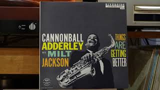 Things Are Getting Better / from Cannonball Adderley with Milt Jackson Riverside LP