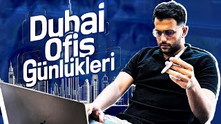 DUBAİ EMLAK OFİSİMDE BİR GÜN GEÇİRMEK