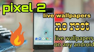 Pixel 2 live wallpapers on any android🔥no root screenshot 3