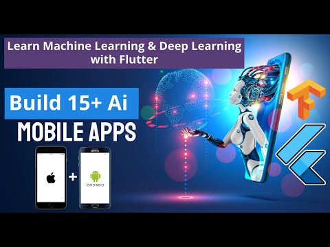 Build 15+ Android & iOS Ai Apps - Flutter Mobile Machine Learning & Deep Learning Full Course 2021
