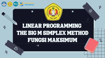 Linear Programming The Big M Simplex Method Fungsi Maksimum (Kelas A, Kel. 8) Ganjil 2025