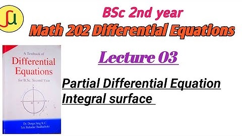 Lecture 03-Integral Surface of First Order P.D.E - TU BSc 2nd year - Math  202-unique study