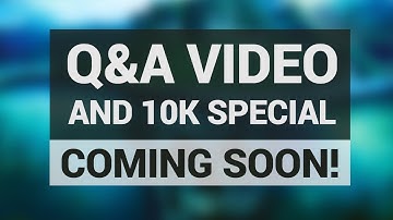 Q&A and 10K Subscriber Special coming soon! Ask me your questions.