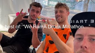 best of: “We Ran A Drunk Marathon…”