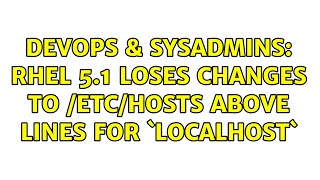 Celebrity DevOps & SysAdmins: RHEL 5.1 loses changes to /etc/hosts above lines for `localhost` Net Worth