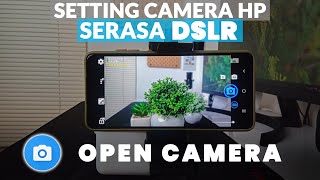 Tutorial Setting dan Penggunaan Open Camera untuk Video | Aplikasi Kamera DSLR Android Terbaik