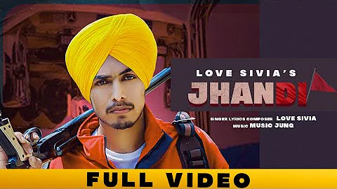 New Punjabi Song 2021 | Jhandi | Love Sivia | Excel Music | Punjabi Songs | Latest Punjabi Song 2021