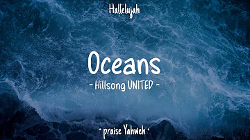 Oceans (Where Feet May Fail) • Hillsong UNITED • English Christian Song • Lyrics