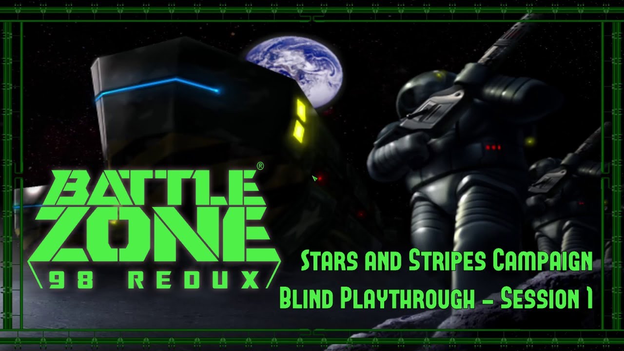 Battlezone 98 Redux - Stars and Stripes Campaign | Session 1 (Blind Playthrough - No Commentary)